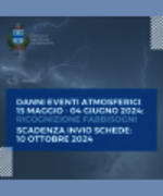 Danni eventi atmosferici dal 15 maggio al 04 giugno 2024: invio schede ricognizione fabbisogni entro il 13 ottobre 2024